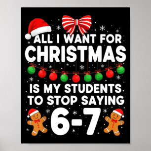 Students Saying 6-7 67 Six Seven Funny Teacher Chr Poster