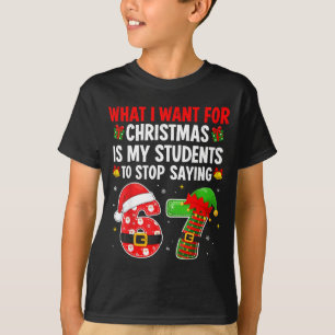 Students Saying 6-7 67 Six Seven Funny Teacher Chr T-Shirt