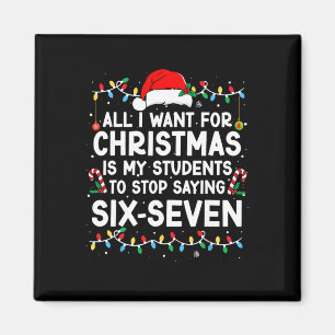 Students Saying 6-7 67 Six Seven Meme Teacher Chri Magnet