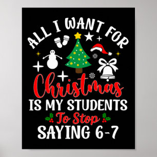 Students Saying 6-7 67 Six Seven Teacher Funny Chr Poster