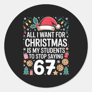 Students Saying 6-7 Funny Six Seven Teacher Christ Classic Round Sticker