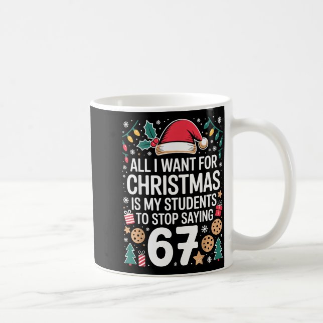 Students Saying 6-7 Funny Six Seven Teacher Christ Coffee Mug (Right)