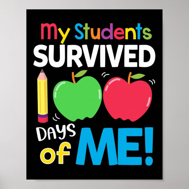 Students Survived 100 Days Of Me 100th Day Of Scho Poster (Front)