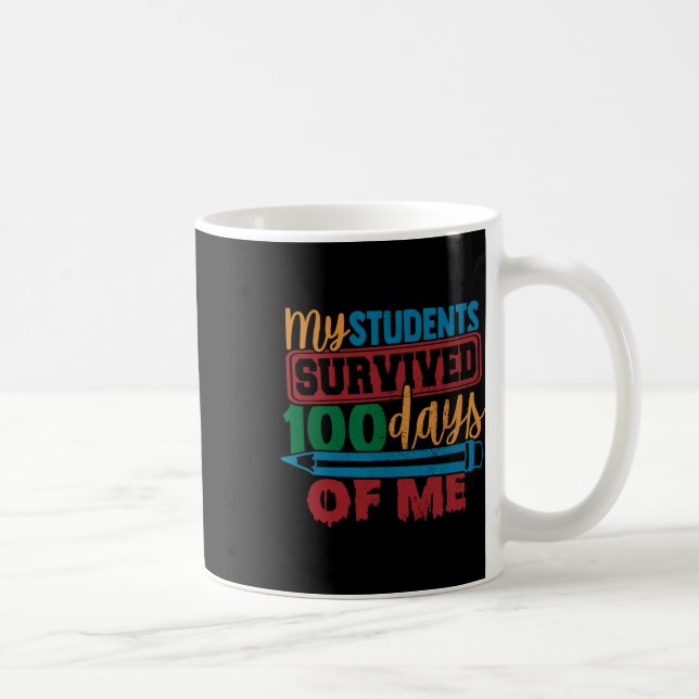 Students Survived 100 Days Of Me Fun Teacher 100th Coffee Mug (Right)