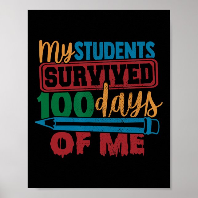 Students Survived 100 Days Of Me Fun Teacher 100th Poster (Front)