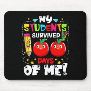 Students Survived 100 Days Of Me School Teacher St Mouse Pad
