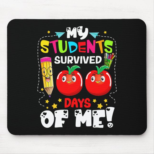 Students Survived 100 Days Of Me School Teacher St Mouse Pad (Front)
