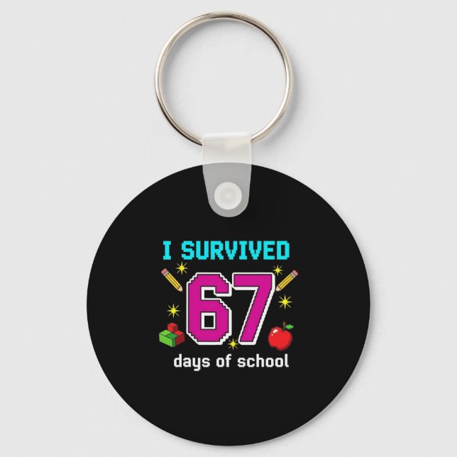 Students Teachers I Survived 67 Days Of School Gam Key Ring (Front)