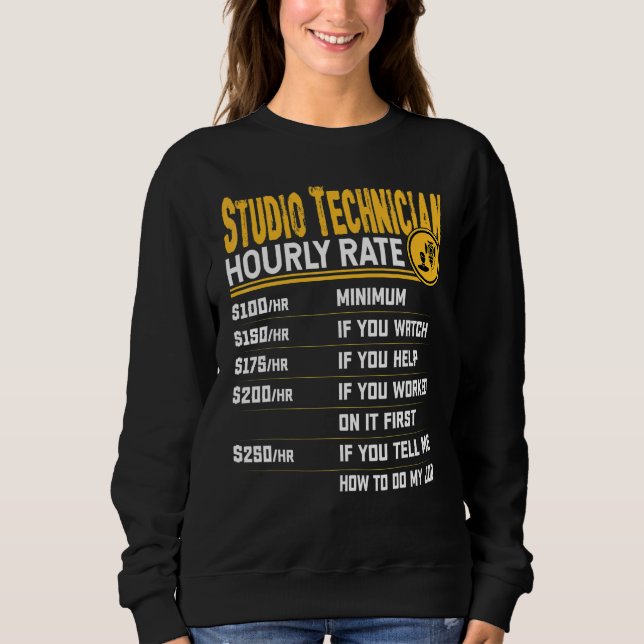 Studio Technician Hourly Rate   Studio Recorder Sweatshirt (Front)