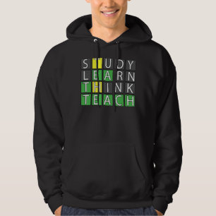 Study Learn Think Teach Hoodie