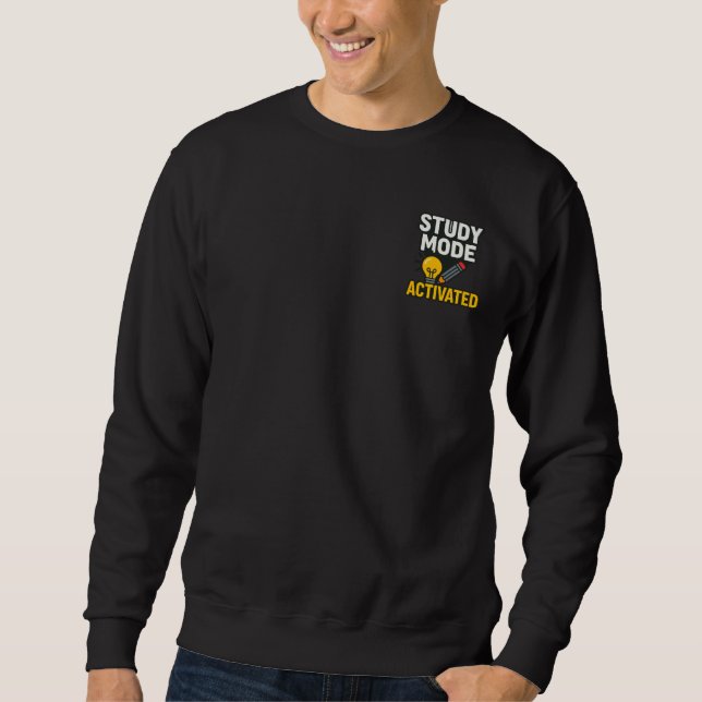 Study Mode Activated • Student & Teacher  Sweatshirt (Front)