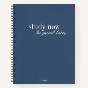 Study Now Be Proud Later Modern Dark Blue Stylish  Notebook