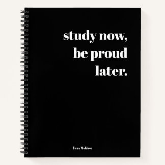 Study Now Be Proud Later Retro Black White Modern Notebook