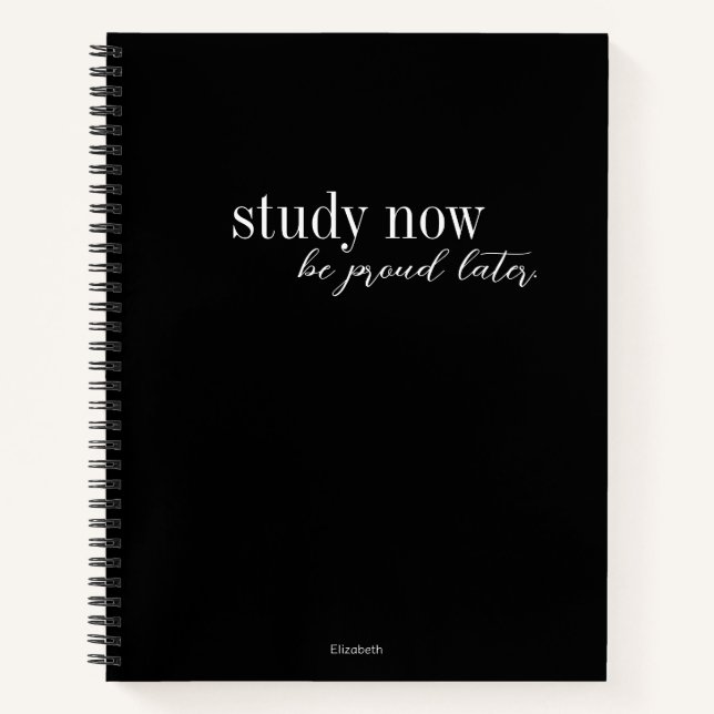 Study Now Be Proud Later Retro Modern Black White Notebook (Front)