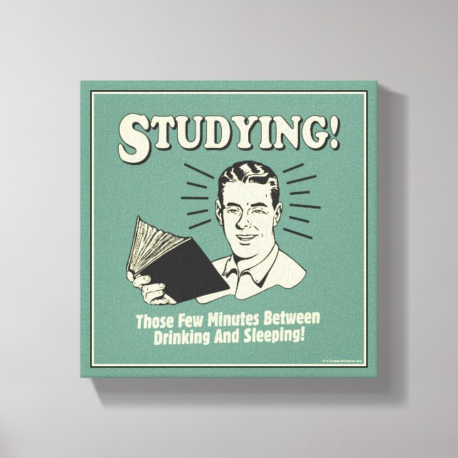 Studying: Drinking and Sleeping Canvas Print (Front)