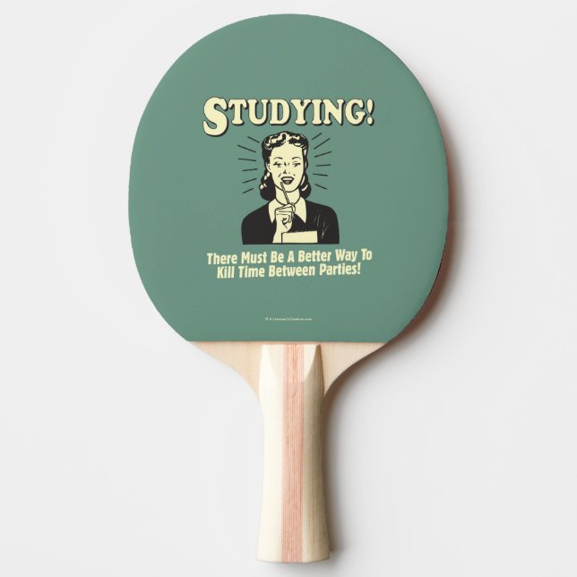 Studying: Kill Time Ping Pong Paddle (Front)