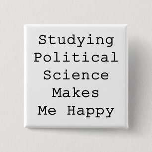 Studying Political Science Makes Me Happy 15 Cm Square Badge