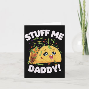 Stuff daddy funny naughty taco kawaii cinco de card