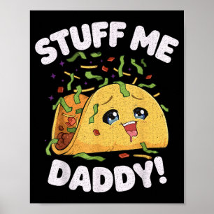 Stuff daddy funny naughty taco kawaii cinco de poster
