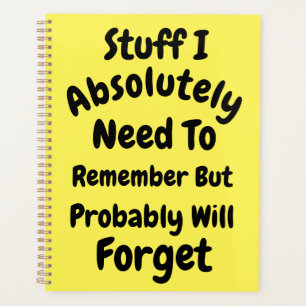 Stuff I Absolutely Need To Remember But Probably W Planner