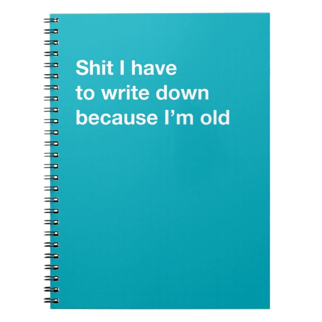Stuff I Have To Write Down Funny Getting Old Notebook (Front)