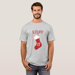 Stuff It Funny Christmas Stocking T-shirt