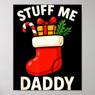 Stuff Me Daddy Christmas Stocking Naughty Christma Poster