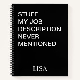 Stuff My Job Description Never Mentioned Funny Notebook