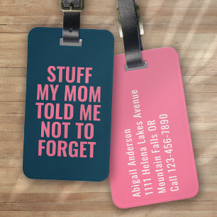 Stuff My Mum Told Me Blue Pink Typography Funny Luggage Tag