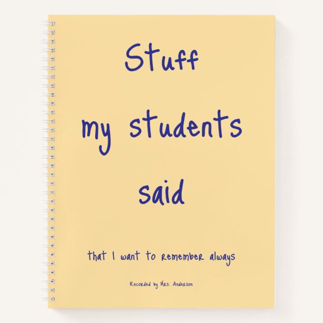 Stuff my students said with Teacher's Name Journal (Front)