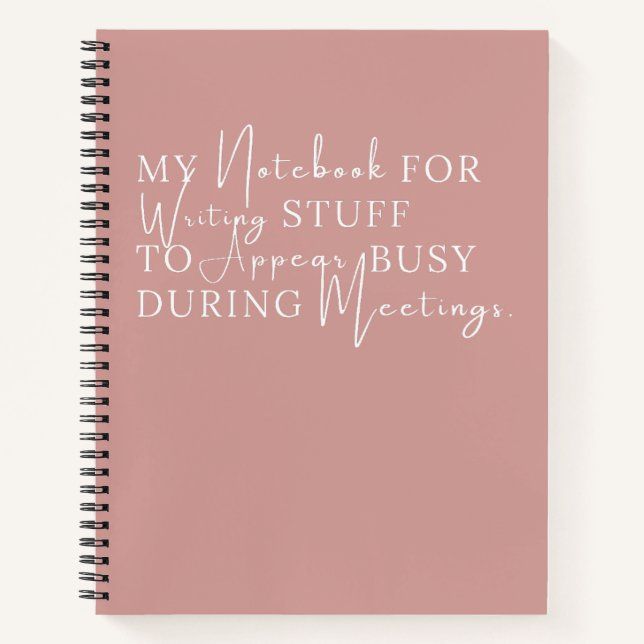 Stuff To Appear Busy During Meetings Funny Work Notebook (Front)