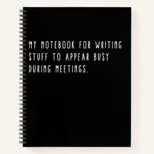Stuff To Appear Busy During Meetings Funny Work Notebook