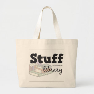 STUFF to take back to the LIBRARY Large Tote Bag