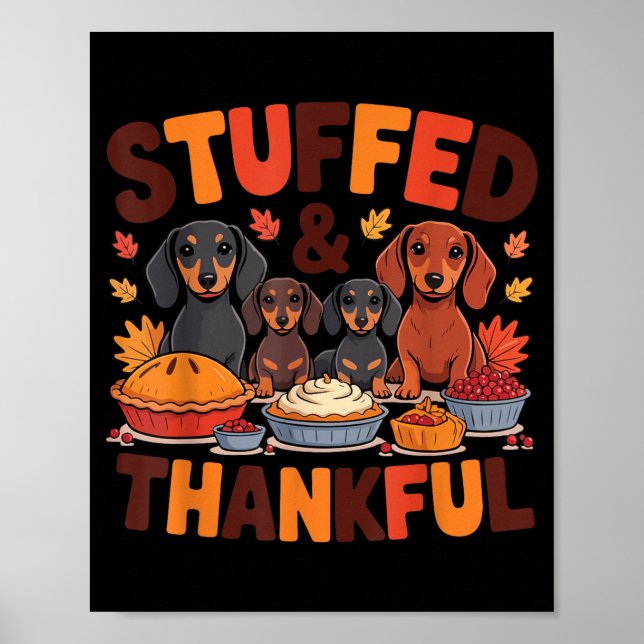 Stuffed And Thankful Dachshund Funny Thanksgiving  Poster (Front)