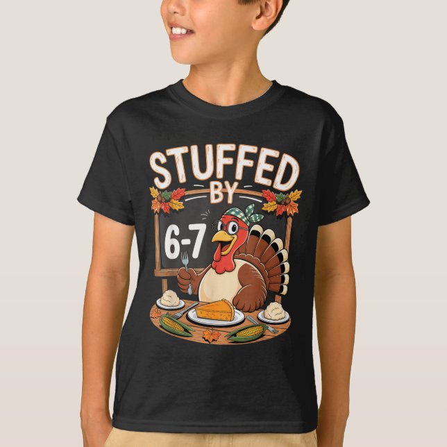 Stuffed By 67 Funny Teacher 67 Thanksgiving Turkey T-Shirt (Front)