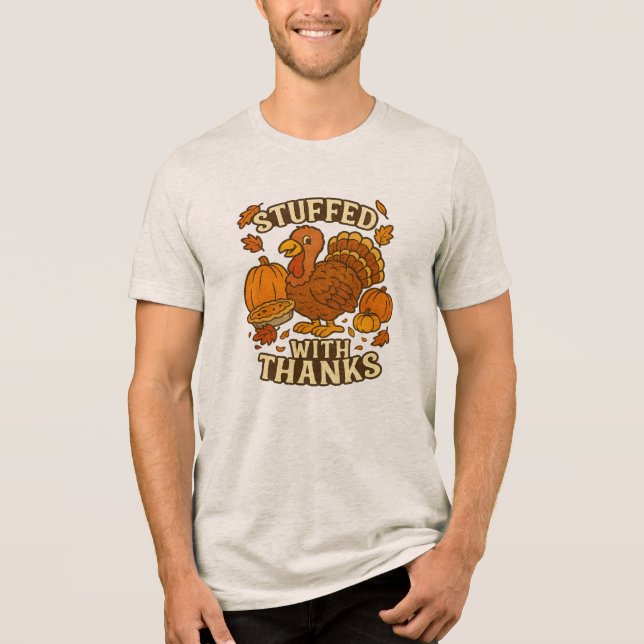 Stuffed With Thanks Thanksgiving Tri-Blend Shirt (Front)
