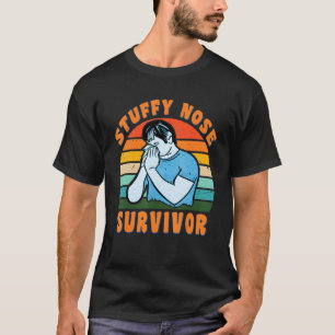 Stuffy Nose Survivor Man Women Kids T-Shirt