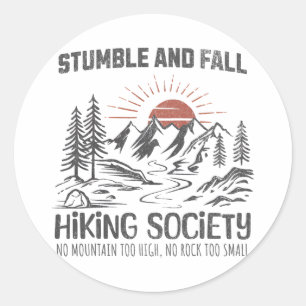 Stumble And Fall Hiking Society No Mountain Too Hi Classic Round Sticker