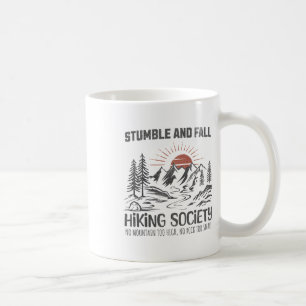 Stumble And Fall Hiking Society No Mountain Too Hi Coffee Mug