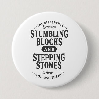 stumbling blocks and stepping stones 7.5 cm round badge