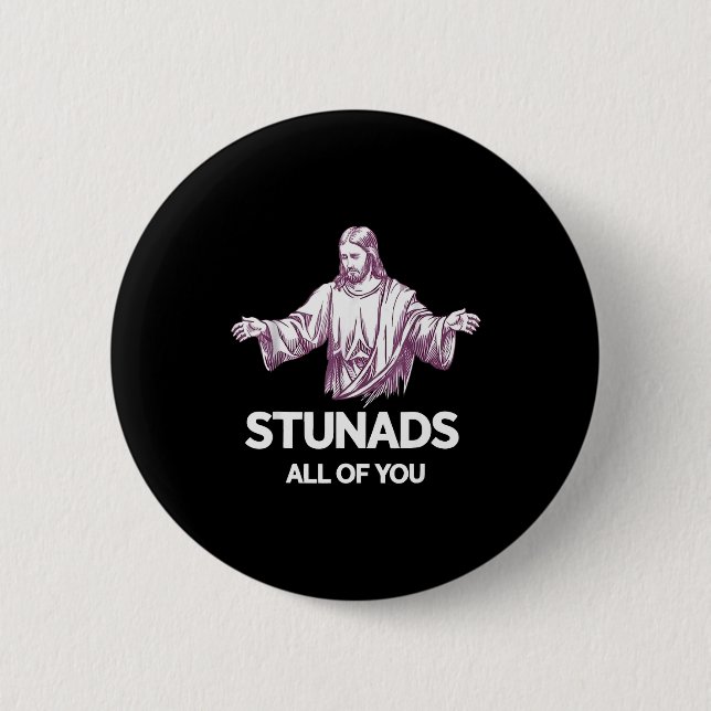 Stunads All Of You Funny Jesus  6 Cm Round Badge (Front)