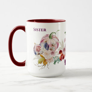 Stunning SISTER Mug - Fall Pumpkins Figs Flowers