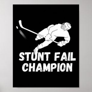 Stunt Fail Champion Funny Injury Recovery Ice Hock Poster
