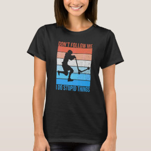 Stunt Scooter Quote For A Stunt Scooter Rider T-Shirt
