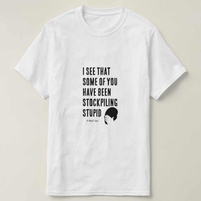 Stupid - A MisterP Shirt (Design Front)