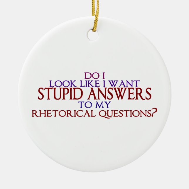Stupid Answers to my Rhetorical Questions? Ceramic Tree Decoration (Front)