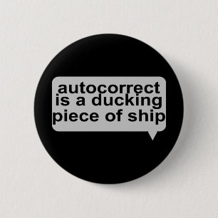 Stupid Autocorrect 6 Cm Round Badge