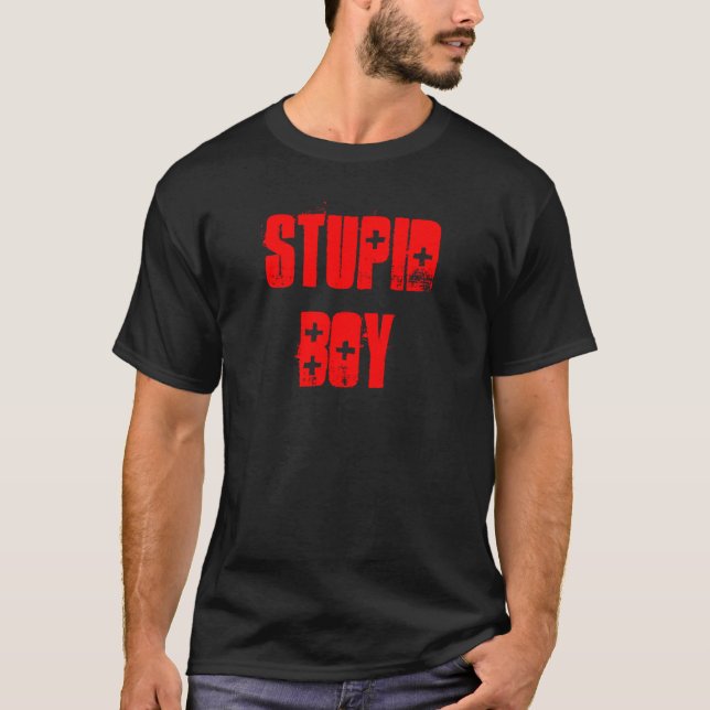 Stupid Boy T-Shirt (Front)