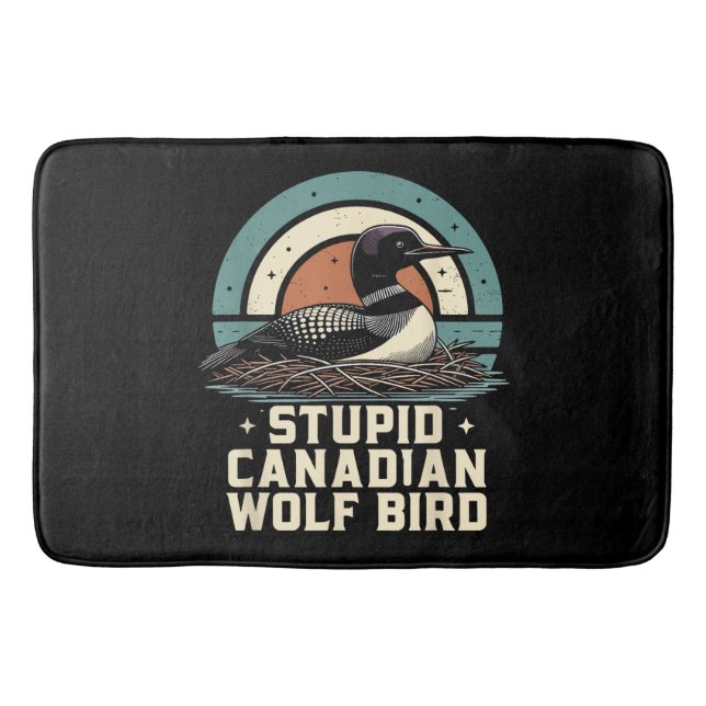 Stupid Canadian Wolf Bird  Bath Mat (Front)