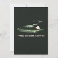 Stupid Canadian Wolf Bird card